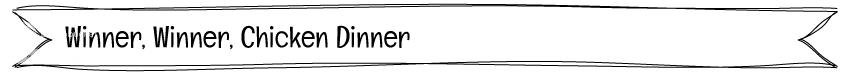 photo Title---Winner-Winner-Chicken-Dinner.png